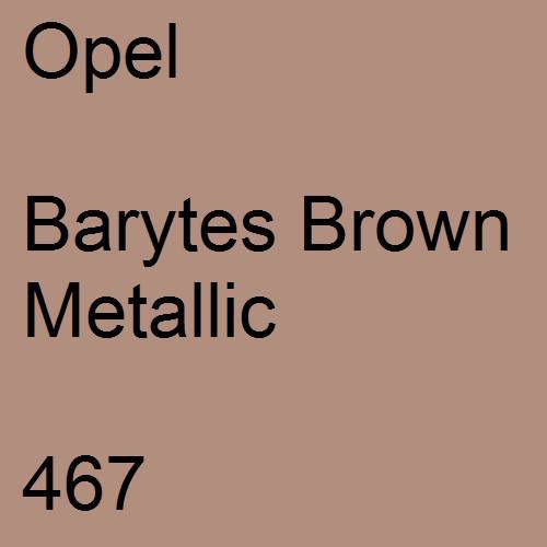 Opel, Barytes Brown Metallic, 467.